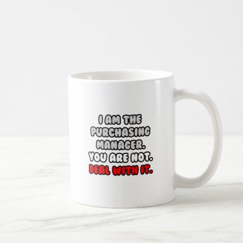 Deal With It  Funny Purchasing Manager Coffee Mug
