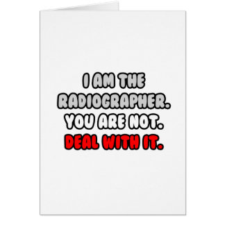 Deal With It ... Funny Radiographer Cards