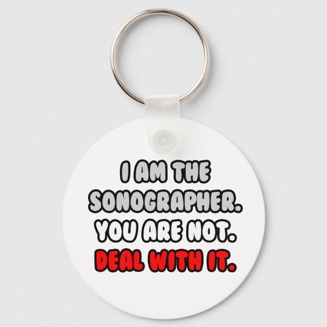 Deal With It ... Funny Sonographer Keychain (Front)