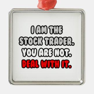 Deal With It ... Funny Stock Trader Metal Ornament