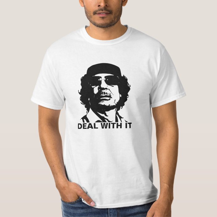 Deal With It Muammar Gaddafi T-Shirt | Zazzle.com