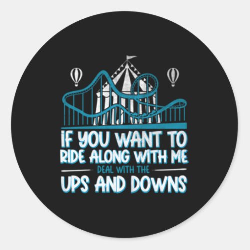 Deal With The Ups And Downs Roller Coaster Classic Round Sticker