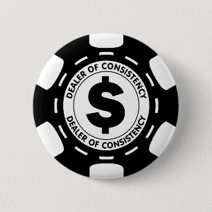 Dealer of Consistency Poker Chip Pinback Button