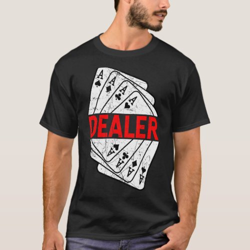 Dealer Poker Card Games Playing Cards Bluffing Ace T_Shirt