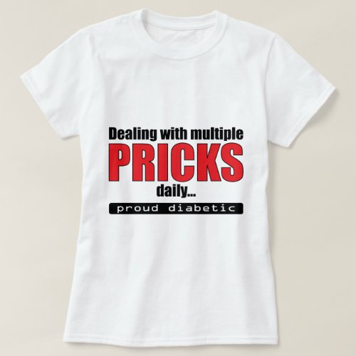 Dealing with Multiple Pricks Daily T_Shirt