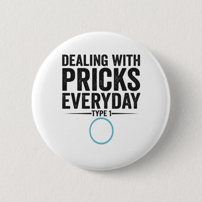 Dealing With Pricks Everyday Type 1 Diabetes Gift Button (Front)
