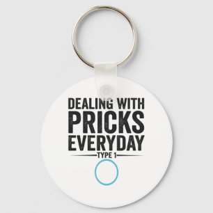 Dealing With Pricks Everyday Type 1 Diabetes Gift Keychain