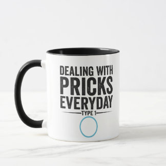 Dealing With Pricks Everyday Type 1 Diabetes Gift Mug