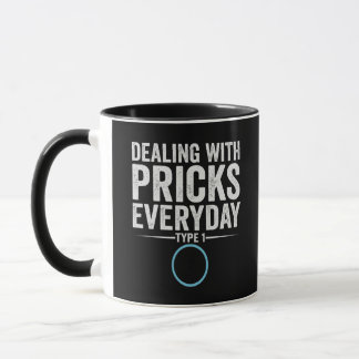 Dealing With Pricks Everyday Type 1 Diabetes Gift Mug