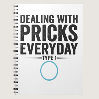 Dealing With Pricks Everyday Type 1 Diabetes Gift Notebook