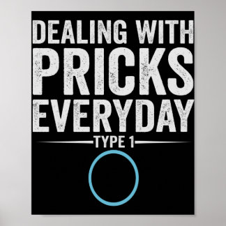 Dealing With Pricks Everyday Type 1 Diabetes Gift Poster