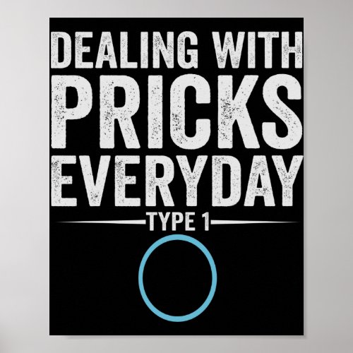 Dealing With Pricks Everyday Type 1 Diabetes Gift Poster