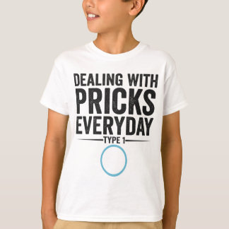 Dealing With Pricks Everyday Type 1 Diabetes Gift T-Shirt