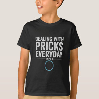 Dealing With Pricks Everyday Type 1 Diabetes Gift  T-Shirt