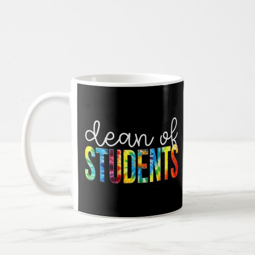 Dean Of Students Tie Dye Appreciation Day Back To  Coffee Mug