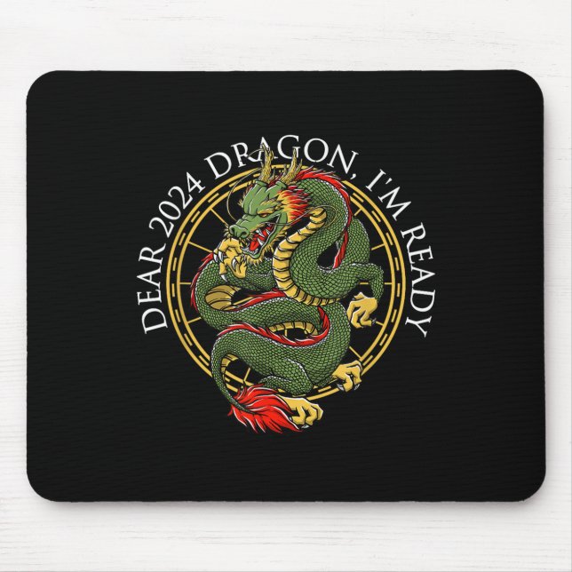 Dear 2024 Dragon Im Ready Chinese New Year Sayings Mouse Pad (Front)