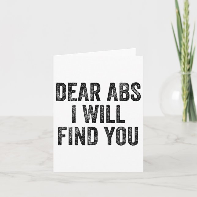 Dear Abs I Will Find You Gym Weightlifter Bodybuil Card (Front)