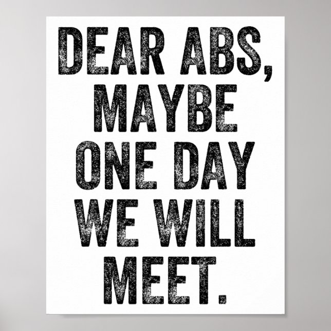 Dear Abs Maybe One Day Gym Weightlifter Bodybuilde Poster (Front)