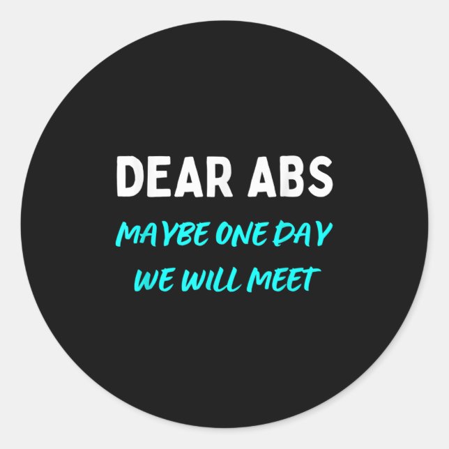 Dear Abs Maybe One Day We Will Meet Funny Gym Humo Classic Round Sticker (Front)
