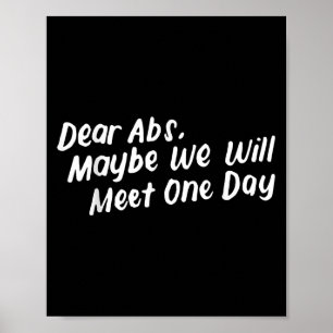 Dear Abs Maybe One Day We Will Meet Funny Gym Quot Poster