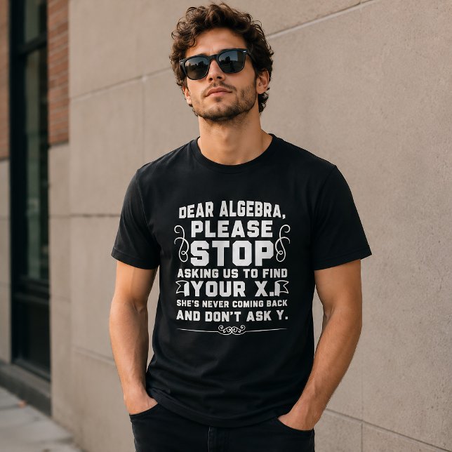 Dear Algebra Funny Math Humor T-Shirt (Creator Uploaded)