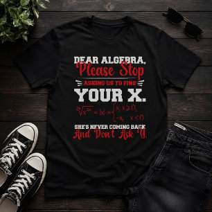 Dear Algebra Funny Math Teacher Humor T-Shirt