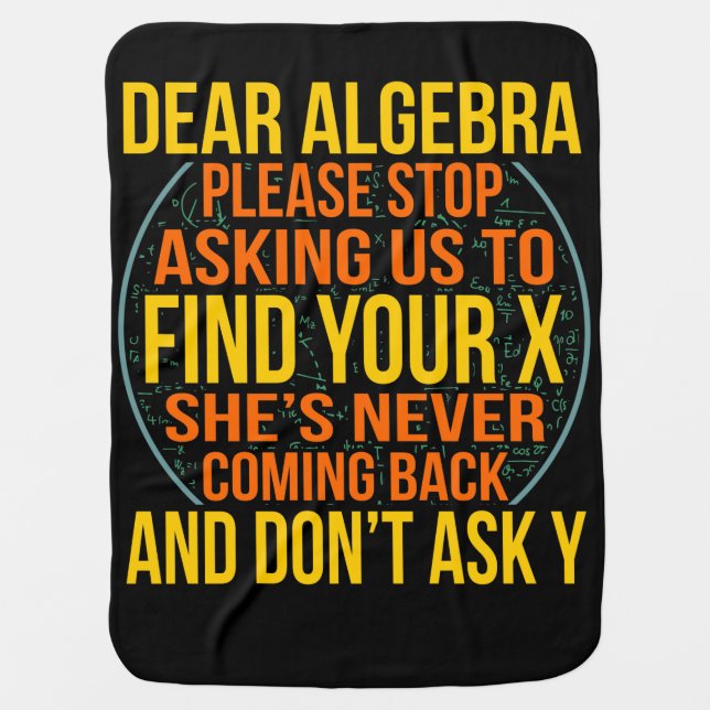 Dear Algebra Math Teacher Mathematics Maths Baby Blanket (Front)