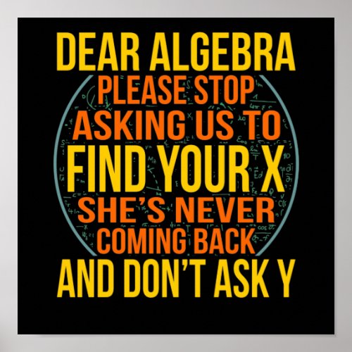 Dear Algebra Math Teacher Mathematics Maths Poster