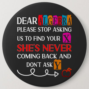 Funny Math Quotes Buttons & Pins - No Minimum Quantity | Zazzle Funny Math Quotes Buttons & Pins - No Minimum Quantity | Zazzle