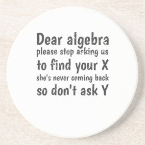 Dear Algebra Stop Asking Us To Find Your X Coaster