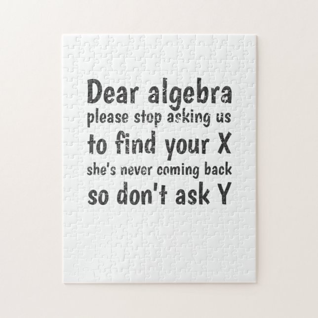 Dear Algebra Stop Asking Us To Find Your X Jigsaw Puzzle (Vertical)