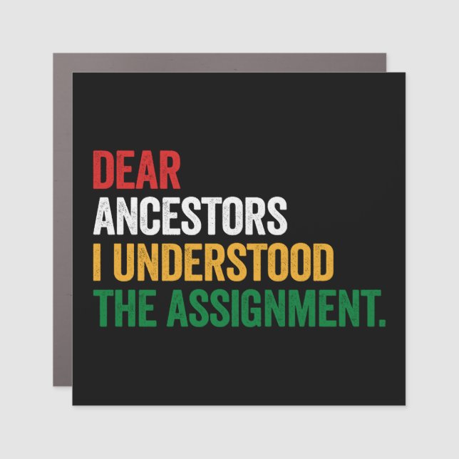 Dear Ancestors I Understood The Assignment Car Magnet (Front)