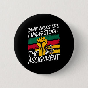Dear Ancestors I Understood The Ignment Juneteenth Button