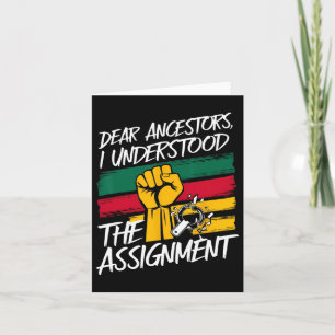 Dear Ancestors I Understood The Ignment Juneteenth Card