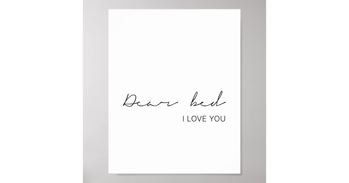 dear-bed-i-love-you-poster-zazzle