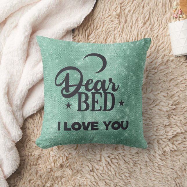Dear Bed I Love You Throw Pillow (Blanket)