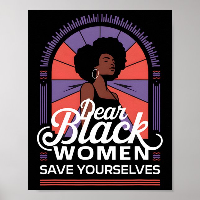 Dear Black Women Save Yourselves Motivation Quotes Poster (Front)