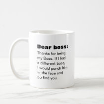 Dear Boss humor funny Coffee Mug