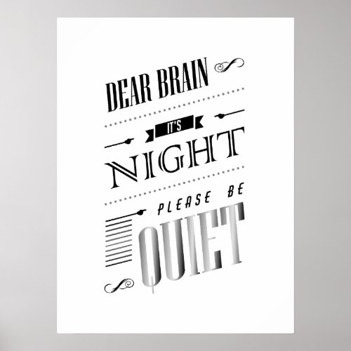 Dear Brain Be Quiet Typography Insomniacs Poster