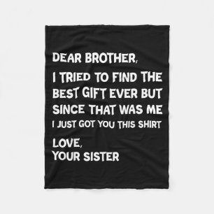 Dear Brother I Tried To Find But Since That Me Quo Fleece Blanket