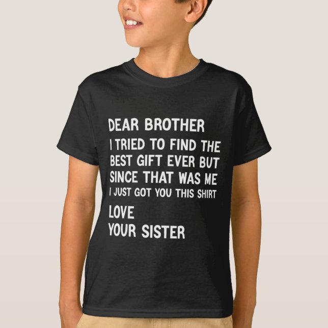 Dear Brother I Tried To Find The Present Funny Sis T-Shirt (Front)