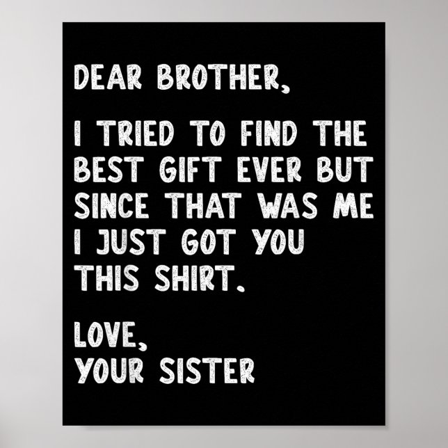 Dear Brother Quote Funny Sibling Humor Joke From S Poster (Front)