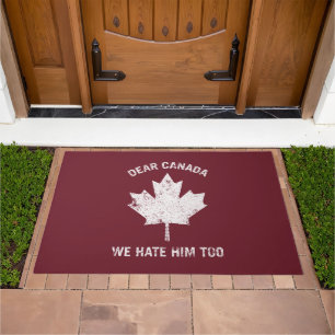 Dear Canada We Hate Him Too Political Protest Doormat