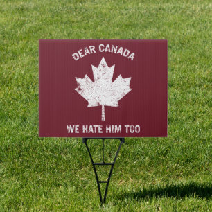 Dear Canada We Hate Him Too Political Protest Sign