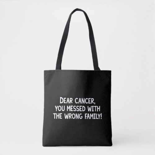 Dear Cancer You Picked The Wrong Family Tote Bag