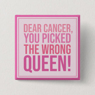 Dear Cancer, You Picked The Wrong Queen Button
