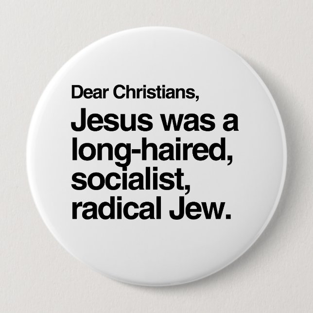 DEAR CHRISTIANS JESUS WAS A JEW -.png Pinback Button (Front)