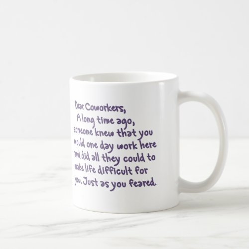 Dear Coworkers Coffee Mug