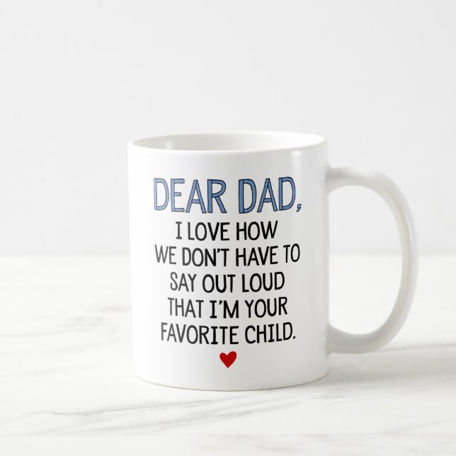 Dear Dad Favorite Child Coffee Mug (Right)