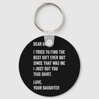 Dear Dad Funny Fathers Day Quote from Daughter to Keychain